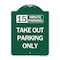Signmission 15 Minutes Parking Take Out Parking Only, Green & White Aluminum Sign, 18" x 24", GW-1824-24591 A-DES-GW-1824-24591 - alternate 1